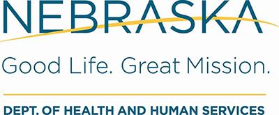 Nebraska Good Life. Great Mission. Dept. of Health and Human Services