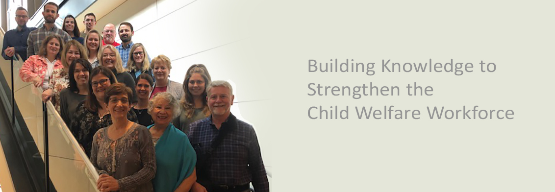 Building knowledge to strengthen the child welfare workforce